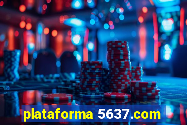 plataforma 5637.com